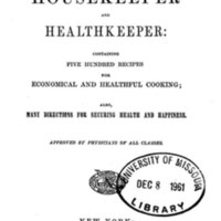 Miss Beecher's housekeeper and healthkeeper : containing five hundred recipes for economical and healthful cooking; also, many directions for securing health and happiness.