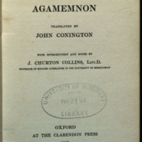 Aeschylus' Agamemnon / translated by John Conington ; with introduction and notes by J. Churton Collins.<br />
