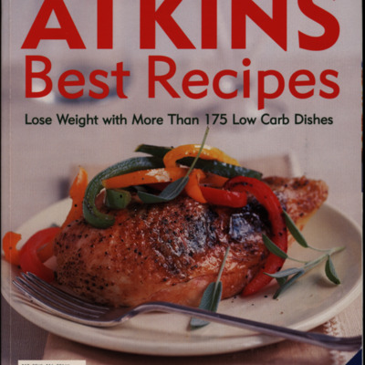 Atkins Best Recipes: Lose Weight with More Than 175 Low Carb Dishes