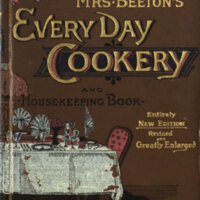 Beeton's every-day cookery and housekeeping book : a practical and useful guide for all mistresses and servants.