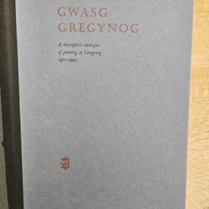 Gwasg Gregynog: A Descriptive Catalogue of Printing at Gregynog, 1970-1990
