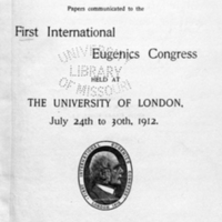 Problems in eugenics : papers communicated to the first International Eugenics Congress held at the University of London, July 24th to 30th, 1912.<br />

