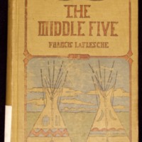 The Middle five : Indian boys at school / by Francis La Flesche.