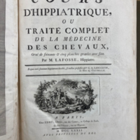 Cours d'hippiatrique, ou Traité complet de la médecine des chevaux, orné de soixante et cinq planches gravées avec soin / Par M. LaFosse, Hippiatre.