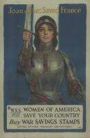 Joan of Arc saved France [graphic] : women of America save your country : buy War Savings Stamps / Haskell Coffin.